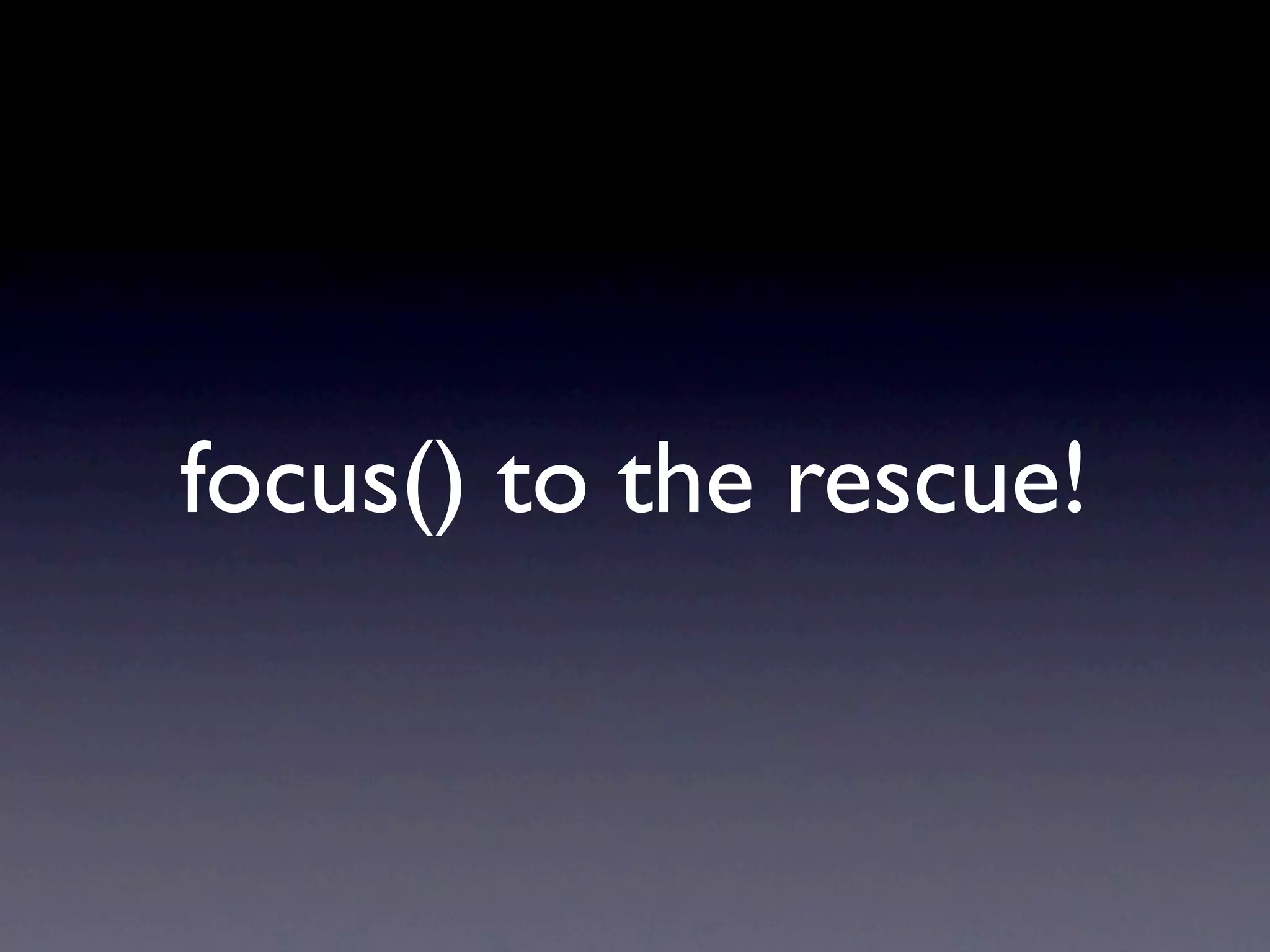 focus() to the rescue!
 