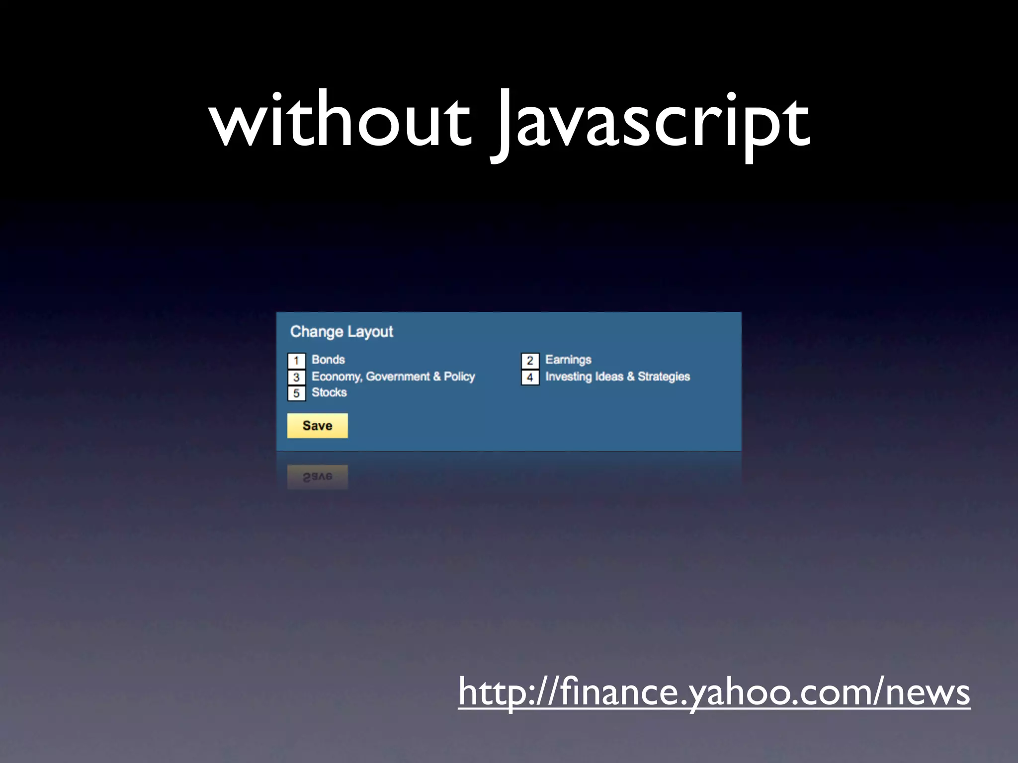 without Javascript




       http://ﬁnance.yahoo.com/news
 