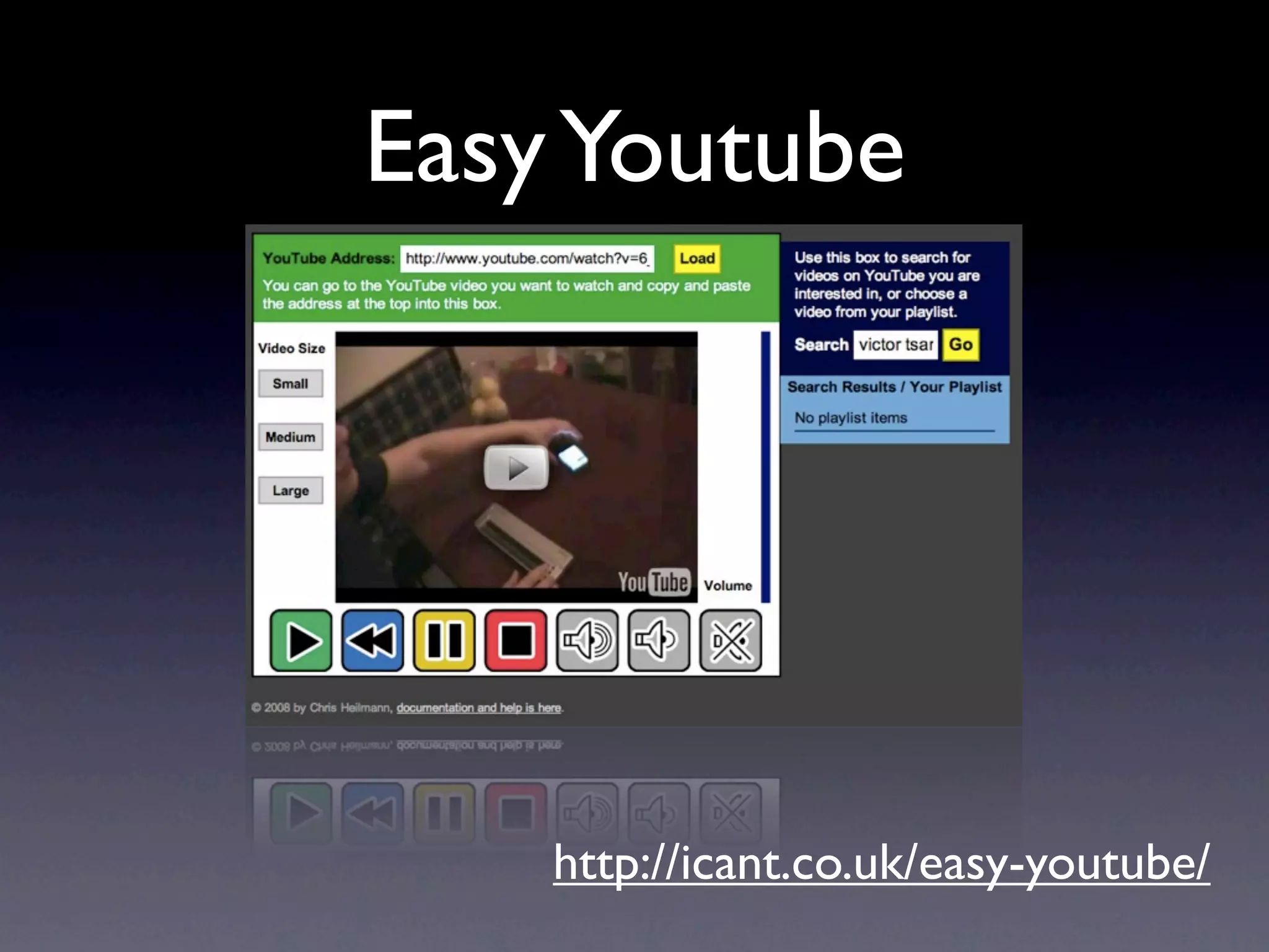 Easy Youtube




    http://icant.co.uk/easy-youtube/
 