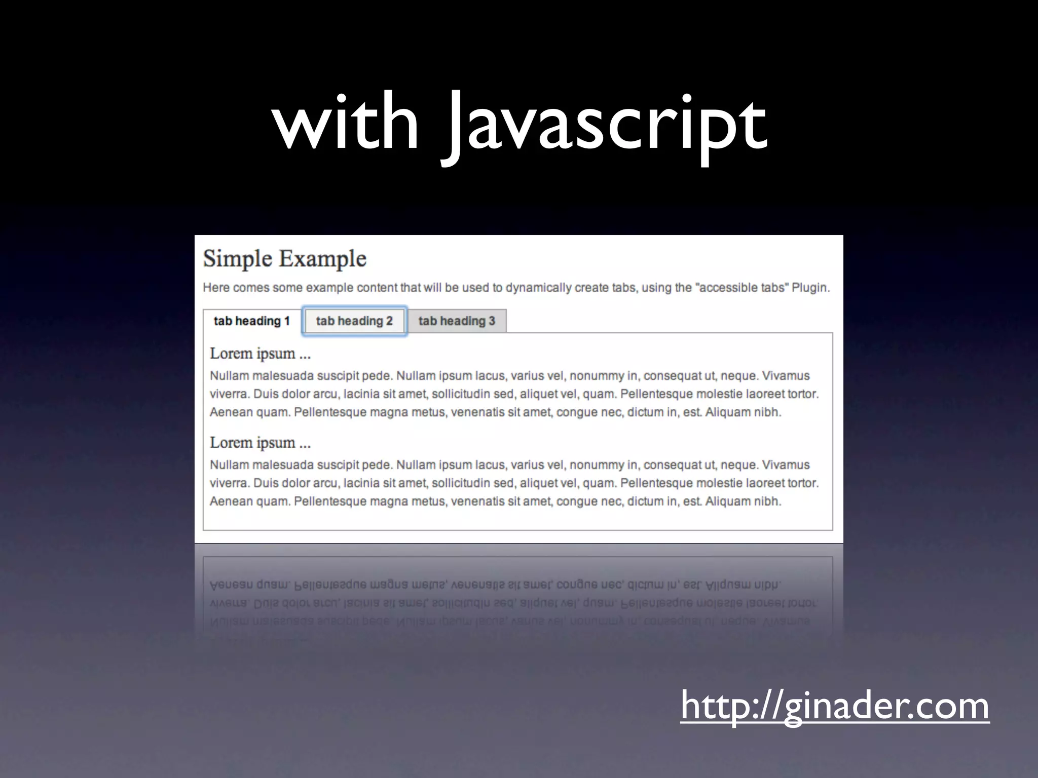 with Javascript




            http://ginader.com
 