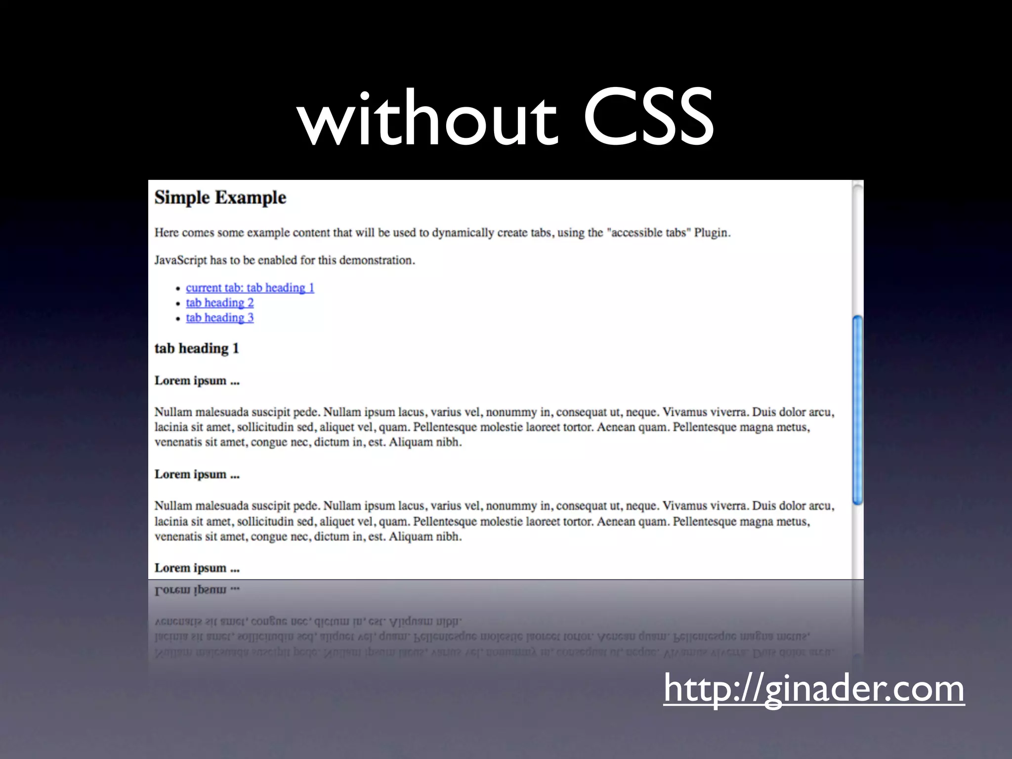 without CSS




         http://ginader.com
 