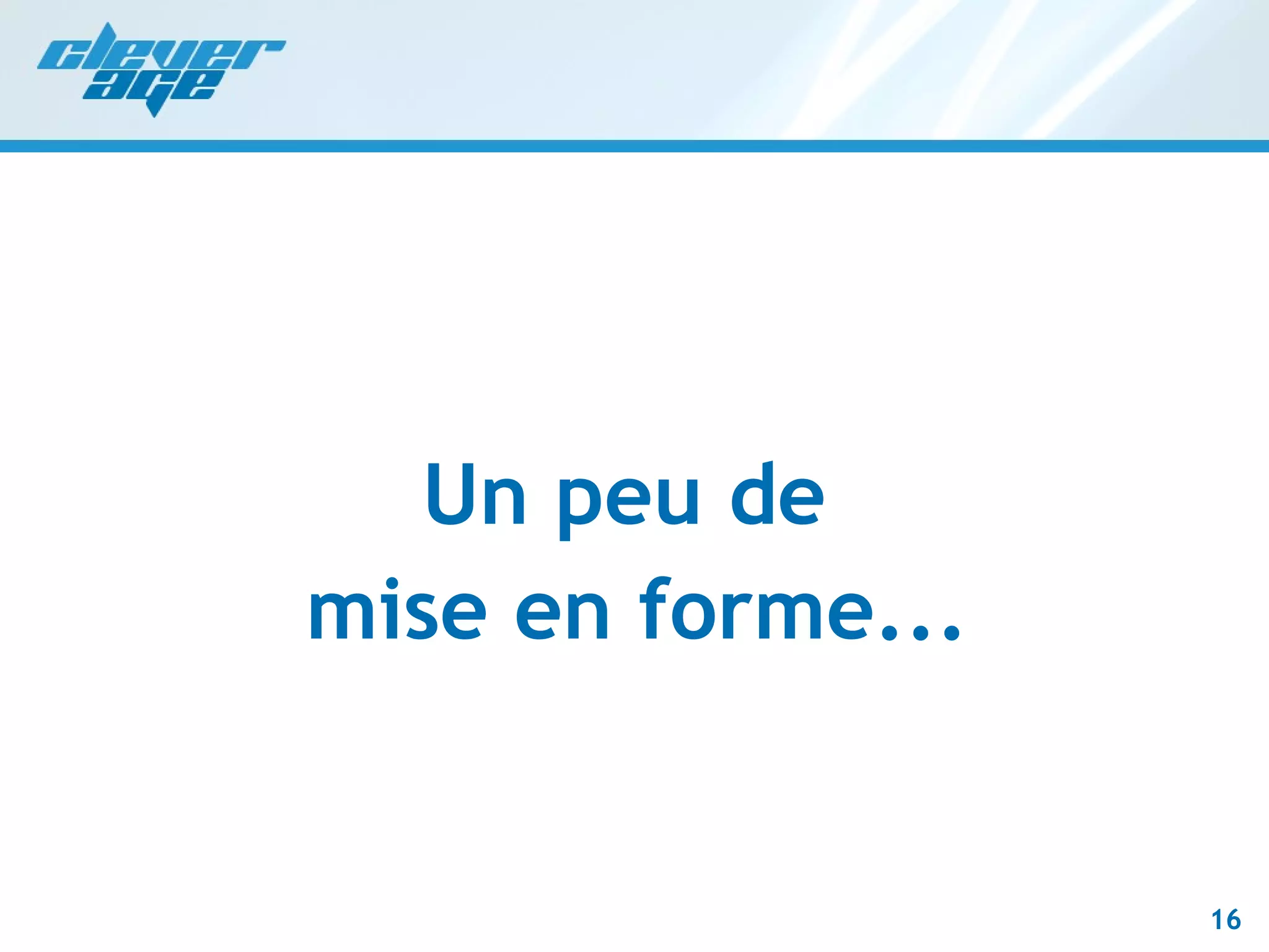 Un peu de  mise en forme... 