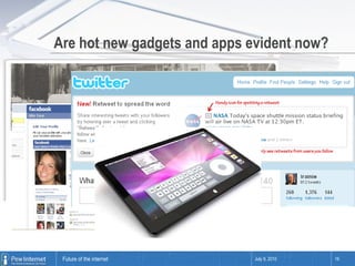 Are hot new gadgets and apps evident now?  July 9, 2010 