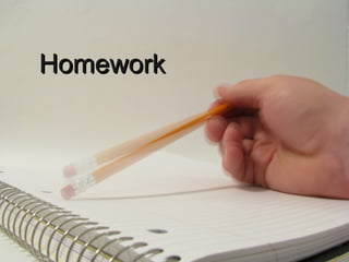 HomeworkHomework
 