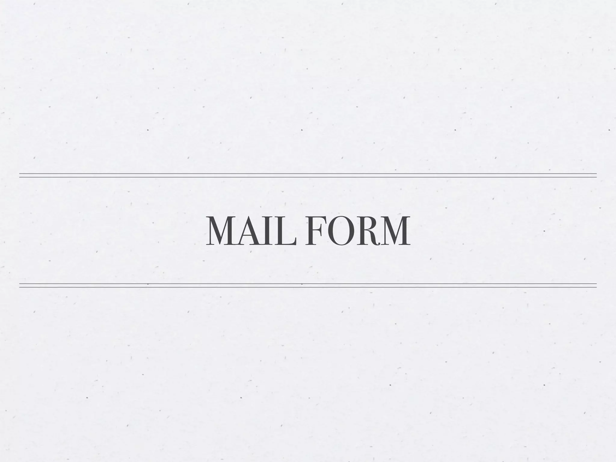 MAIL FORM
 
