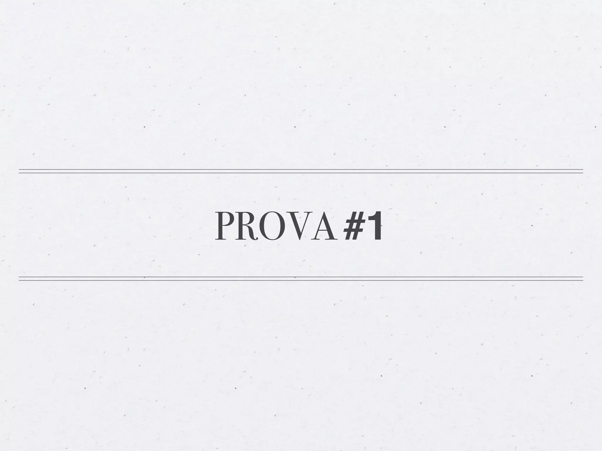PROVA #1
 
