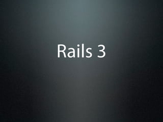 Rails 3
 