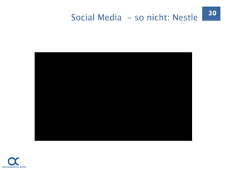30
Social Media - so nicht: Nestle
 