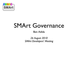 SMArt Governance ,[object Object],[object Object],[object Object]