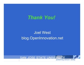 Thank You!

       Joel West
blog.OpenInnovation.net
 