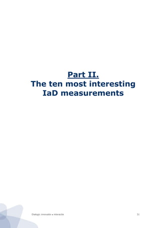 Dialogic innovatie ● interactie 31
Part II.
The ten most interesting
IaD measurements
 