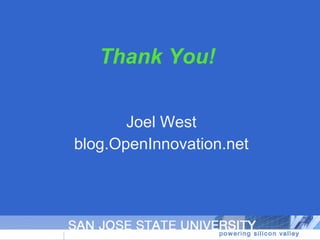 Thank You! Joel West blog.OpenInnovation.net 