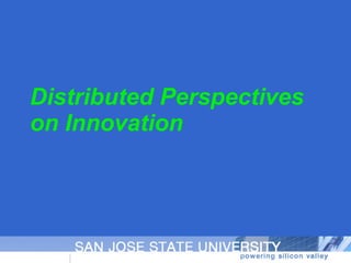 Distributed Perspectives on Innovation 