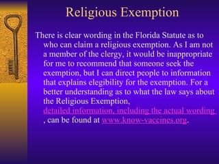 Religious Exemption <ul><li>There is clear wording in the Florida Statute as to who can claim a religious exemption. As I ...