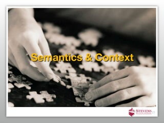 Semantics & Context




                      21
 