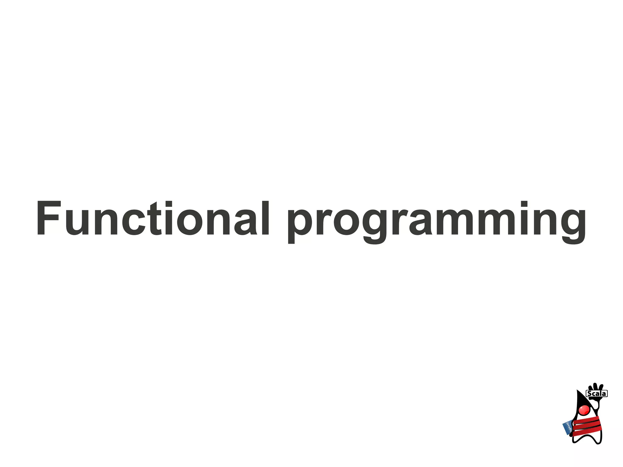 Functional programming
 