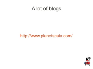 A lot of blogs




http://www.planetscala.com/
 