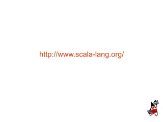 http://www.scala-lang.org/
 