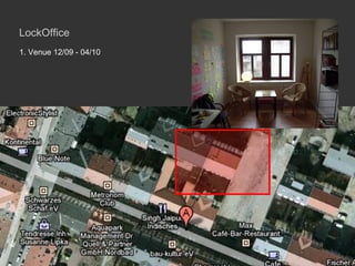 LockOffice 1. Venue 12/09 - 04/10 