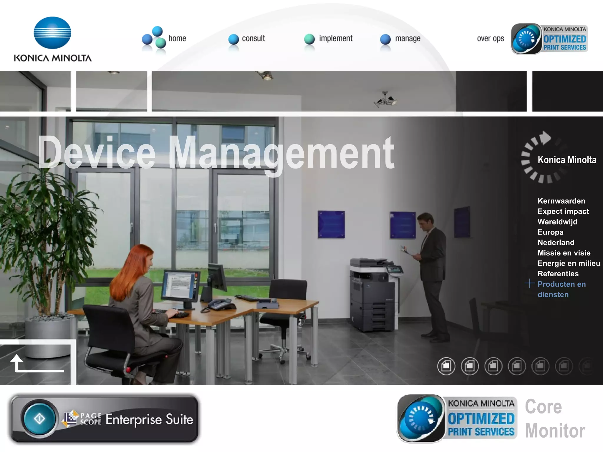 Device Management Konica Minolta Kernwaarden Expect impact Wereldwijd Europa Nederland Missie en visie Energie en milieu Referenties Producten en  diensten Core Monitor 