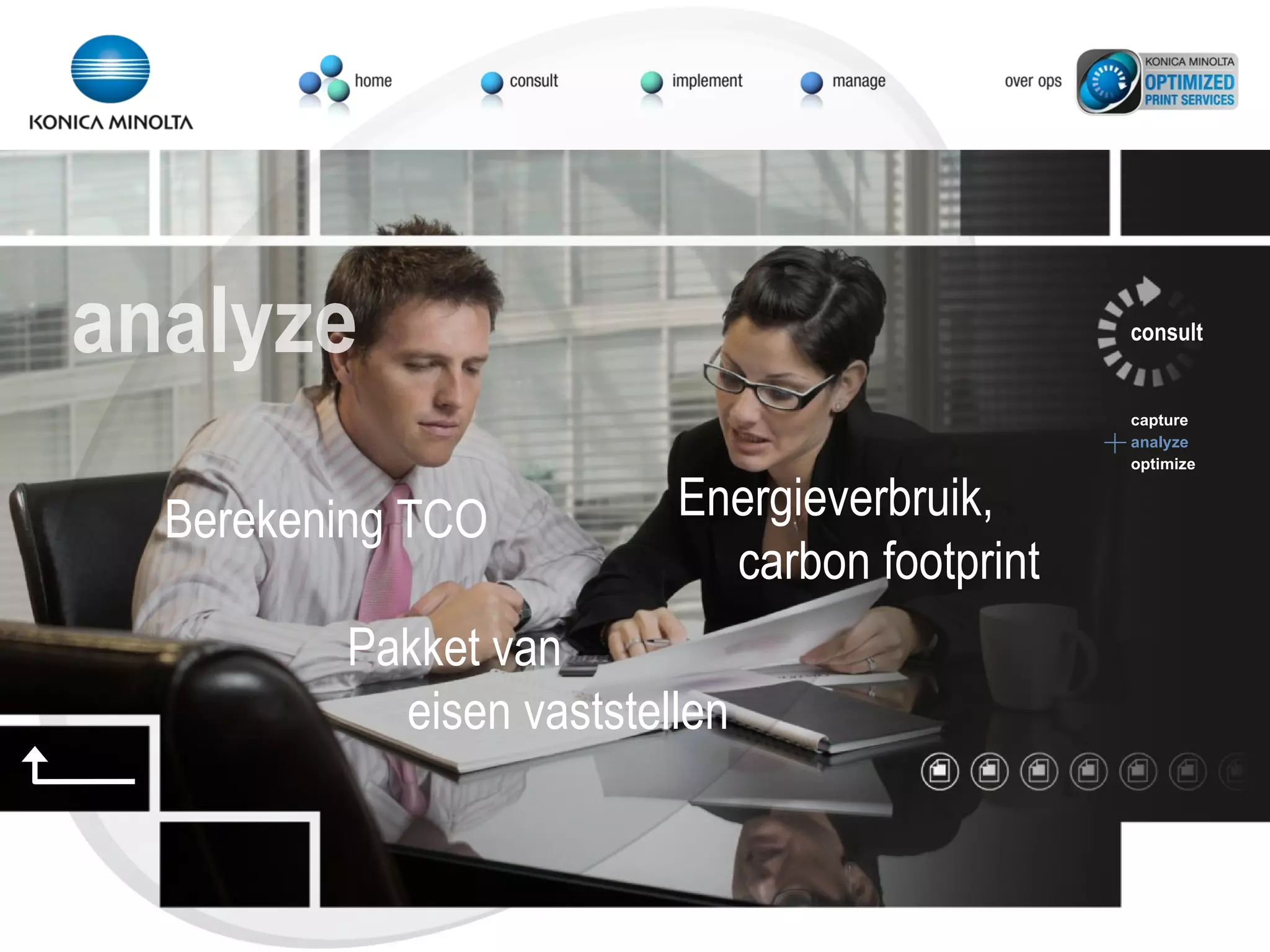 Berekening TCO consult capture analyze optimize analyze Pakket van eisen vaststellen Energieverbruik, carbon footprint 