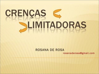 ROSANA DE ROSA [email_address] 