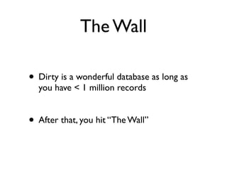 Dirty - How simple is your database?
