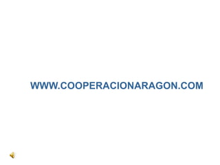 WWW.COOPERACIONARAGON.COM 