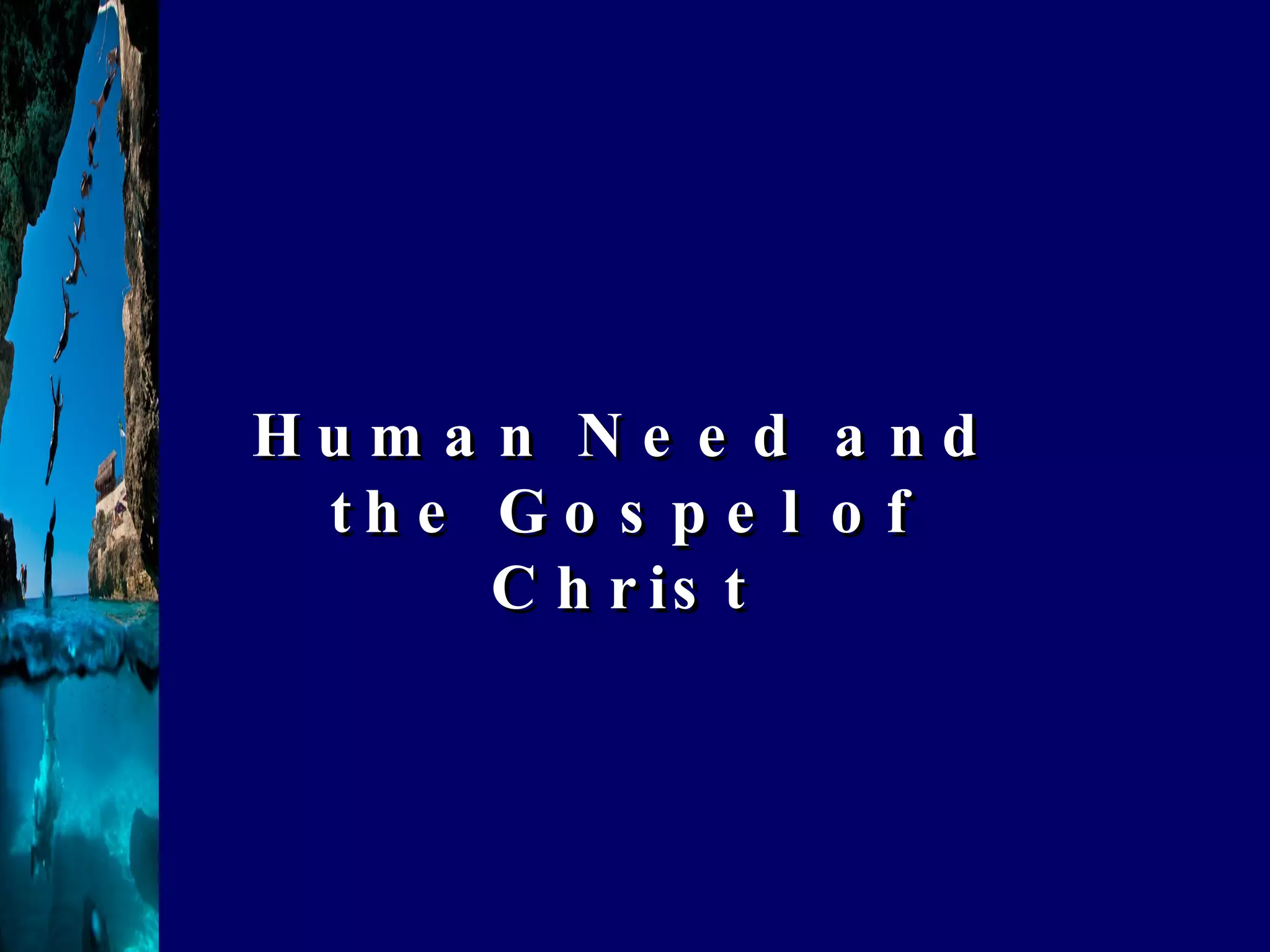 Human Need and the Gospel of Christ 
