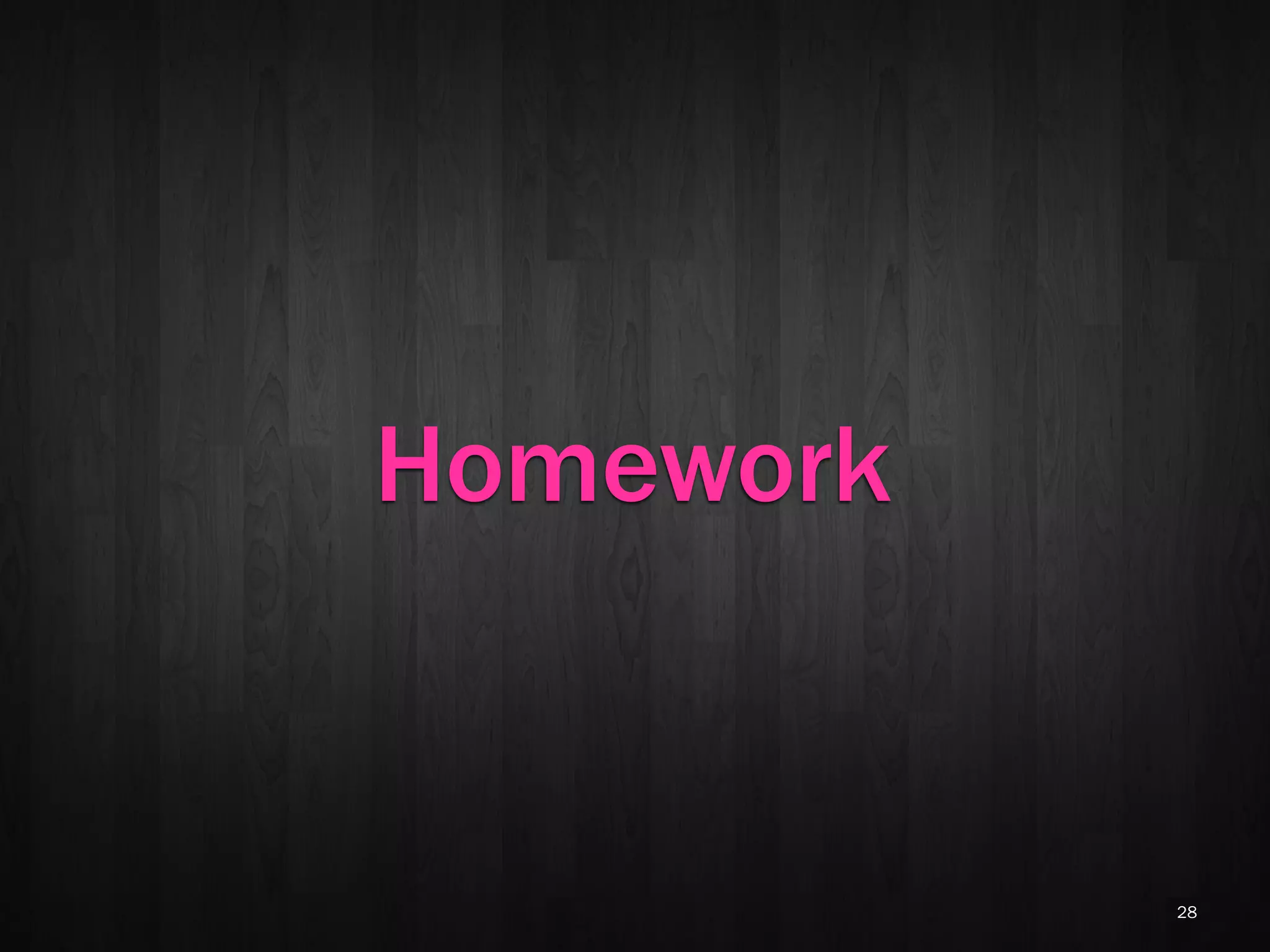 Homework


           28
 