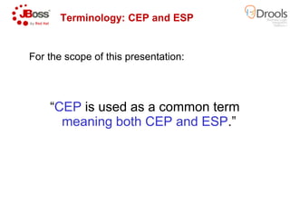 For the scope of this presentation:
“CEP is used as a common term
Terminology: CEP and ESP
“CEP is used as a common term
meaning both CEP and ESP
For the scope of this presentation:
is used as a common term
Terminology: CEP and ESP
is used as a common term
meaning both CEP and ESP.”
 