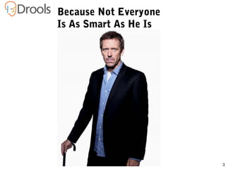 3
Because Not Everyone
Is As Smart As He Is
 