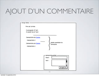 AJOUT D’UN COMMENTAIRE




                             15
vendredi 10 septembre 2010
 