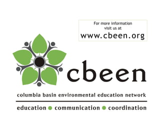 For more information
       visit us at

www.cbeen.org
 