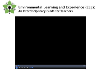 Environmental Learning and Experience (ELE):
An Interdisciplinary Guide for Teachers
 