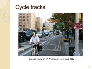 11
Cycle tracks
A cycle track on 9th Avenue in New York City
 