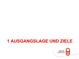 1 AUSGANGSLAGE UND ZIELE
 