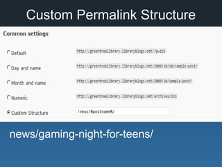 Custom Permalink Structure
news/gaming-night-for-teens/
 