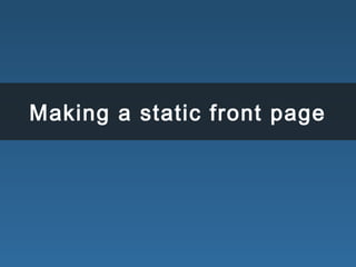 Making a static front page
 