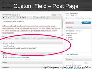 Custom Field – Post Page
http://wordpress.org/extend/plugins/more-fields/
 