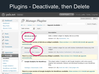 Plugins - Deactivate, then Delete
 