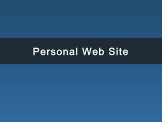 Personal Web Site
 