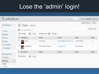 Lose the ‘admin’ login!
 