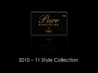 2010 – 11 Style Collection  