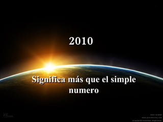 2010 Significa más que el simple numero 