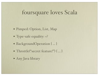 Scala at foursquare | PDF