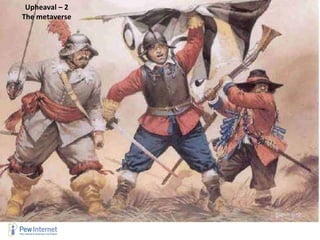 Upheaval – 2 The metaverse 