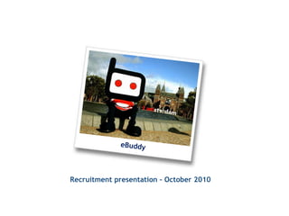 Recruitment presentation – October 2010
 