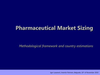 Pharmaceutical Market Sizing Methodological framework and country estimations 