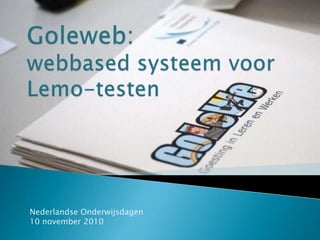 Goleweb: webbased systeem voor Lemo-testen 